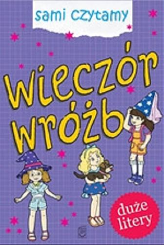 Okładka książki Wieczór wróżb / [tekst na podstawie tekstu autorstwa Patrycji Zarawskiej ; il. Blanka Jakubowska].