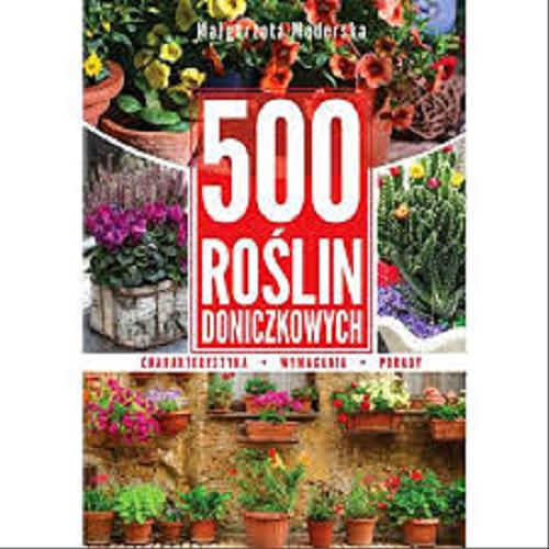 Okładka książki  500 roślin doniczkowych : charakterystyka, wymagania, porady  1