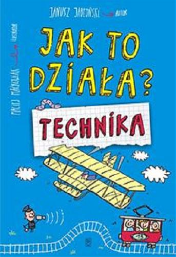 Okładka książki Technika / Janusz Jabłoński ; ilustracje Maciej Maćkowiak.