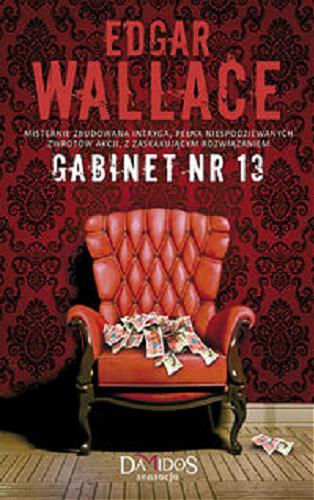 Okładka książki Gabinet nr 13 / Edgar Wallace ; przekł. z jęz. ang. Marceli Tarnowski.