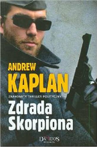 Okładka książki Zdrada Skorpiona / Andrew Kaplan ; przekł. z ang. Teresa Tyszowiecka.