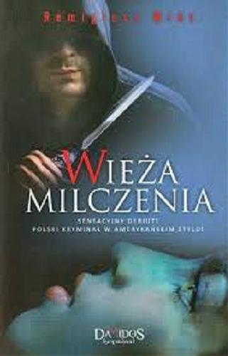 Okładka książki Wieża milczenia / Remigiusz Mróz.