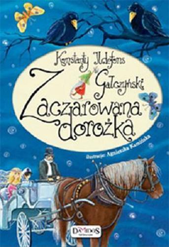 Okładka książki Zaczarowana dorożka / Konstanty Ildefons Gałczyński ; il. Agnieszka Kamińska.