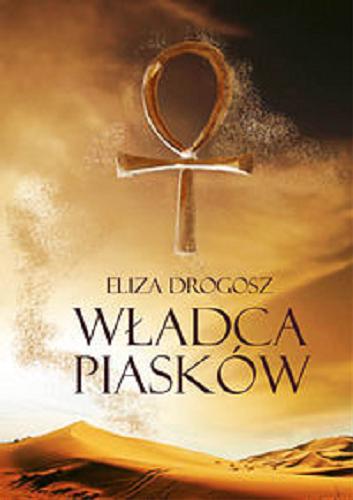 Okładka książki Władca piasków / Eliza Drogosz.