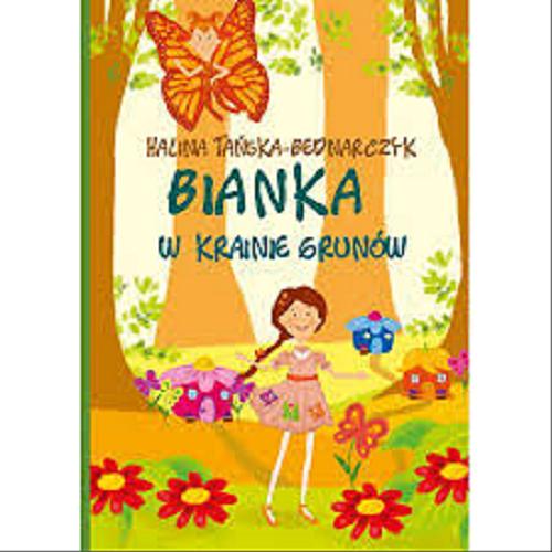Okładka książki Bianka w krainie Grunów / Halina Tańska - Bednarczyk ; ilustracje Ewa Nawrot.
