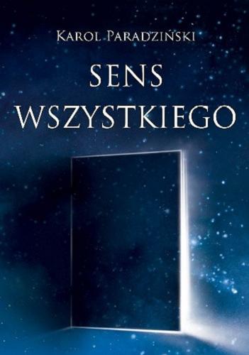 Okładka książki Sens wszystkiego / Karol Paradziński.