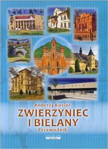 Okładka książki Zwierzyniec i Bielany : przewodnik / Andrzej Kozioł.