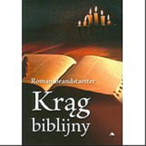 Okładka książki Krąg biblijny / Roman Brandstaetter ; wstęp Anna Świderkówna ; [red. Jędrzej Majka].