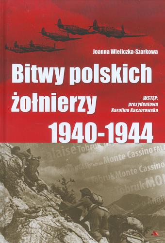Okładka książki  Bitwy polskich żołnierzy 1940-1944 : Narwik, Bitwa o Anglię, Tobruk, Monte Cassino, Falaise, Arnhem  1