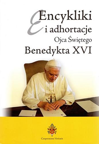 Okładka książki  Encykliki i adhortacje Ojca Świętego Benedykta XVI  3