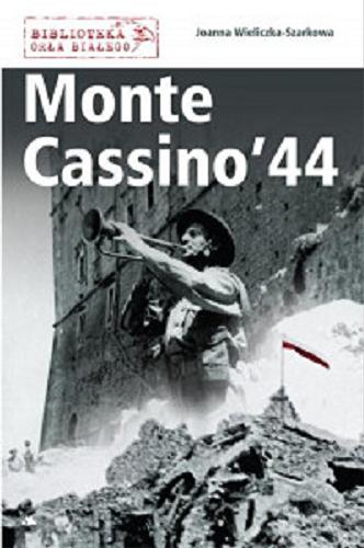 Okładka książki Monte Cassino` 44 / Joanna Wieliczka-Szarkowa