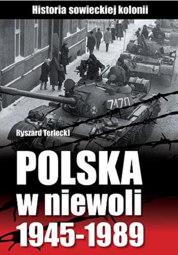 Okładka książki  Polska w niewoli 1945-1989 : historia sowieckiej kolonii  3