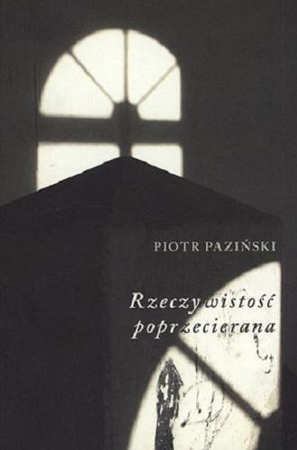 Okładka książki Rzeczywistość poprzecierana / Piotr Paziński.