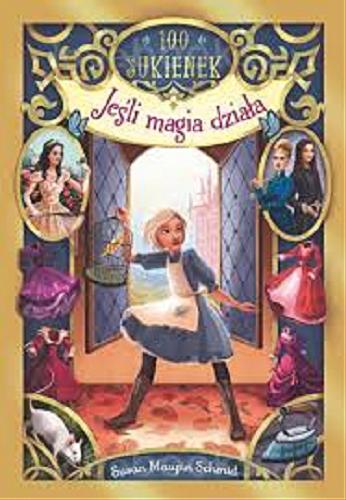 Okładka książki Jeśli magia działa / Susan Maupin Schmid ; [przekład Magdalena Wasilewska].