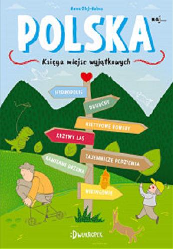 Okładka książki Polska naj... : księga miejsc wyjątkowych / Anna Olej-Kobus ; [projekt graficzny i ilustracje Agnieszka Suszczyńska].