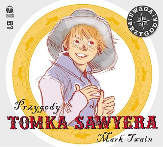 Okładka książki Przygody Tomka Sawyera [Dokument dźwiękowy] / Mark Twain [pseudonim] ; przełożył Jan Biliński.