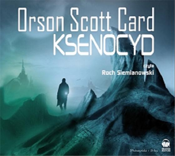 Okładka książki Ksenocyd [E-audiobook] / Orson Scott Card ; transl. by Piotr W. Cholewa.