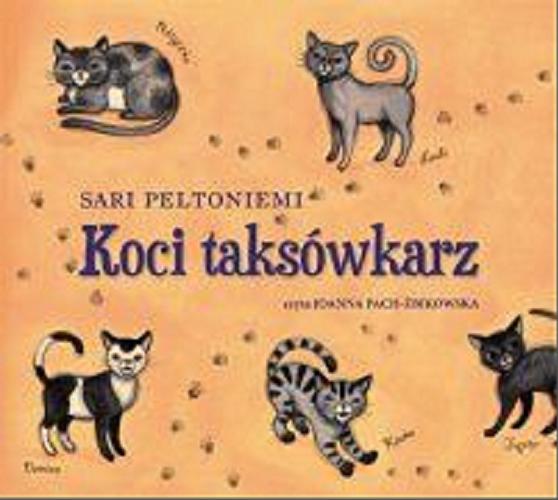 Okładka książki Koci taksówkarz [Dokument dźwiękowy] / Sari Peltoniemi ; przeł. [z fiń.] Bożena Kojro.