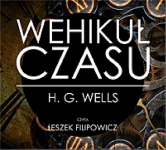 Okładka książki Wehikuł czasu [Dokument dźwiękowy] / H. G. Wells.