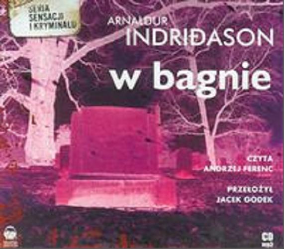 Okładka książki W bagnie [E-audiobook] / Arnaldur Indri?ason ; przeł. Jacek Godek.