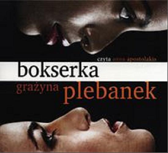 Okładka książki Bokserka [Dokument dźwiękowy] / Grażyna Plebanek.