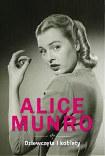 Okładka książki Dziewczęta i kobiety [E-book] / Alice Munro; przeł. [z ang.] Paweł Łopatka.