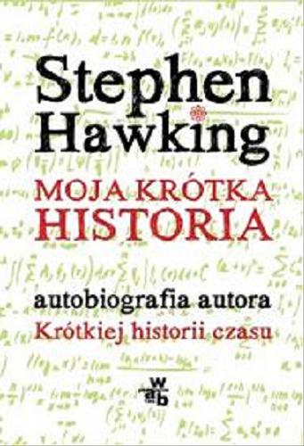 Okładka książki Moja krótka historia [E-book] / Stephen Hawking ; przeład [z angielskiego] Agnieszka Sobolewska.