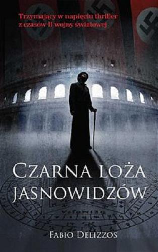 Okładka książki Czarna loża jasnowidzów [E-book] / Fabio Delizzos ; tłumaczenie Anna Niedzielko.