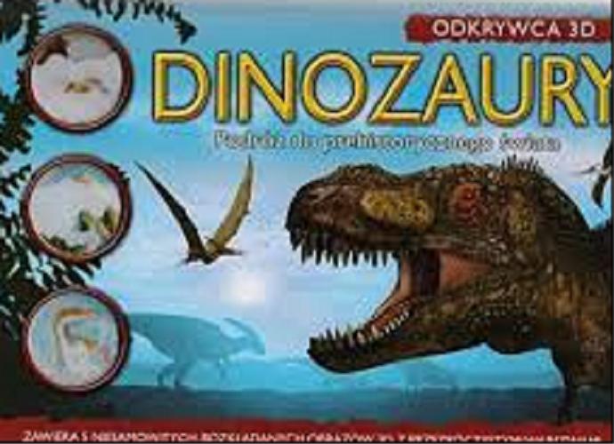 Okładka książki Dinozaury : Podróż do prehistorycznego świata / Barbara Taylor ; tł. [z ang.] Teresa Jankowska.