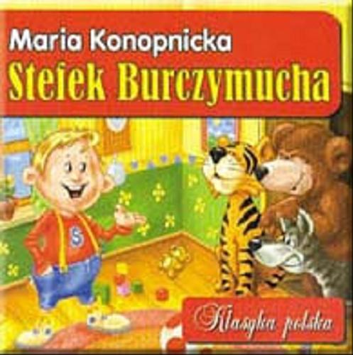 Okładka książki Stefek Burczymucha / Maria Konopnicka ; [il. Bartłomiej Pierzchalski].