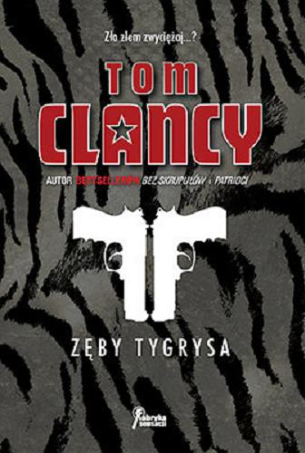 Okładka książki Zęby tygrysa / Tom Clancy ; przeł. Paweł Martin.