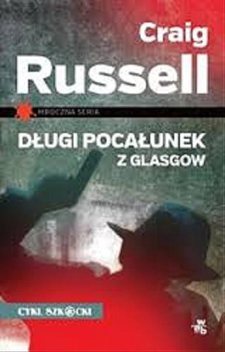Okładka książki Długi pocałunek z Glasgow / Craig Russell ; przeł. Jacek Majewski.
