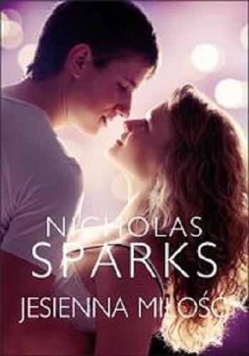 Okładka książki Jesienna miłość [E-book] / Nicholas Sparks ; z ang. przeł. Andrzej Szulc.