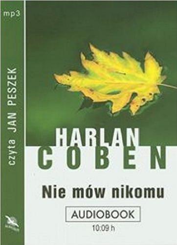 Okładka książki Nie mów nikomu / Harlan Coben ; [tłumaczenie] Zbigniew A. Królicki.