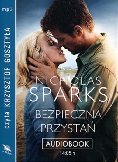 Okładka książki Bezpieczna przystań / Nicholas Sparks ; Polish translation Ewa Wojtczak.