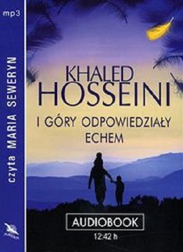 Okładka książki I góry odpowiedziały echem / Khaled Hosseini ; polish translation Magdalena Słysz.