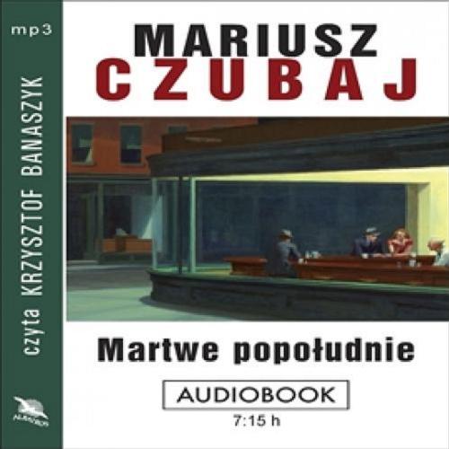 Okładka książki Martwe popołudnie / Mariusz Czubaj.