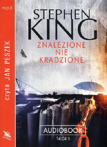 Okładka książki Znalezione nie kradzione [Dokument dźwiękowy ] / Stephen King ; [z angielskiego przełożył Rafał Lisowski].