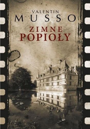 Okładka książki Zimne popioły / Valentin Musso ; z francuskiego przełożył Oskar Hedemann.