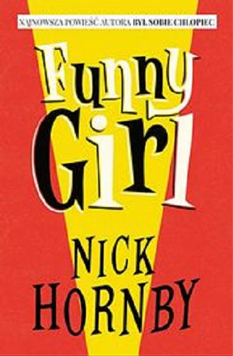 Okładka książki Funny girl / Nick Hornby ; z angielskiego przełożyła Magdalena Koziej.