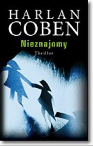 Okładka książki Nieznajomy / Harlan Coben ; z angielskiego przełożył Robert Waliś.