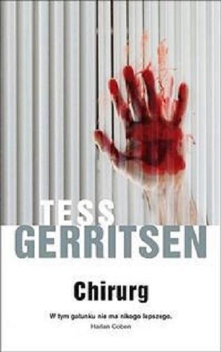 Okładka książki Chirurg / Tess Gerritsen ; z angielskiego przełożył Jerzy Żebrowski.