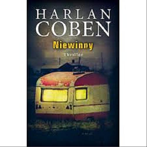 Okładka książki Niewinny /  Harlan Coben ; z angielskiego przełożył Zbigniew A. Królicki.