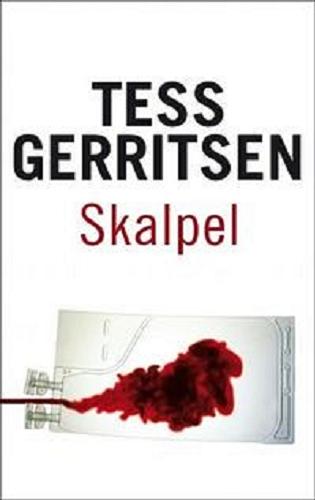 Okładka książki Skalpel / Tess Gerritsen ; z angielskiego przełożył Zbigniew [!] Halka.