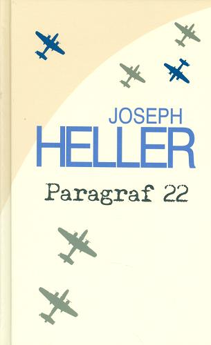Okładka książki Paragraf 22 / Joseph Heller ; z angielskiego przełożył Lech Jęczmyk.