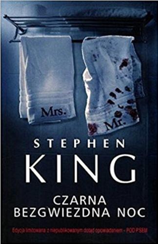 Okładka książki Czarna bezgwiezdna noc / Stephen King ; z angielskiego przełożyli Krzysztof Obłucki, Krzysztof Sokołowski.