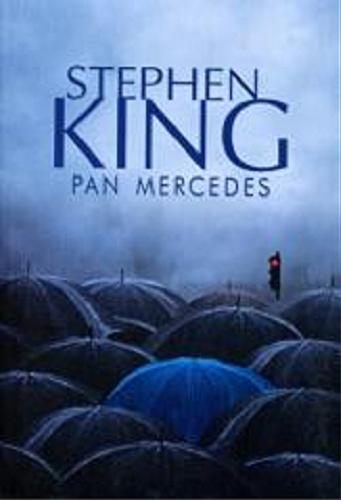 Okładka książki Pan Mercedes / Stephen King ; z ang. przeł. Danuta Górska.