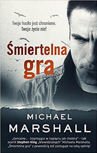Okładka książki Śmiertelna gra / Michael Marshall ; z angielskiego przełożył Lech Z. Żołędziowski.