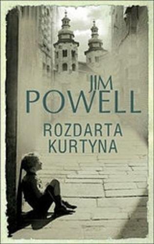Okładka książki Rozdarta kurtyna / Jim Powell ; z angielskiego przełżył Rafał Lisowski.