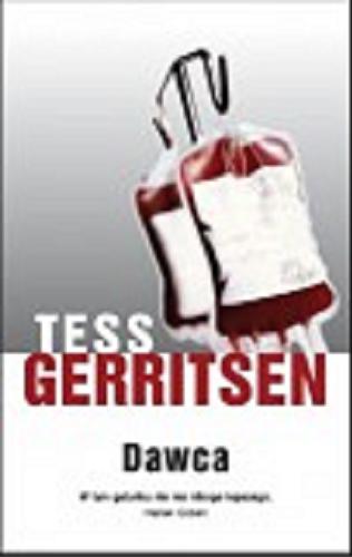 Okładka książki Dawca / Tess Gerritsen ; z ang. przeł. Jerzy Żebrowski.